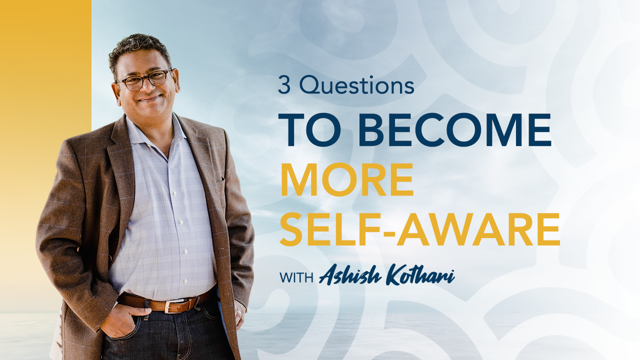 3 Questions to Become More Self-Aware