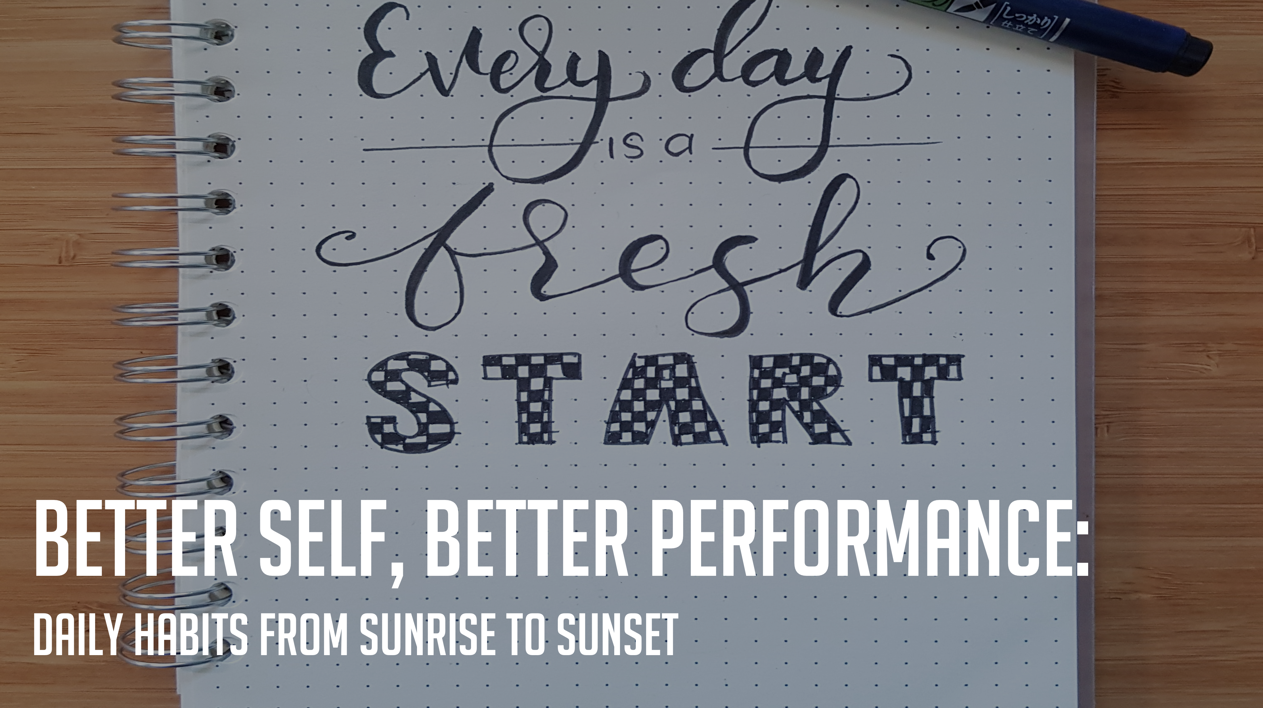 Better Self, Better Performance: Daily Habits from Sunrise to Sunset